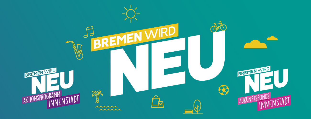 Bremen wird neu - Quelle: WFB